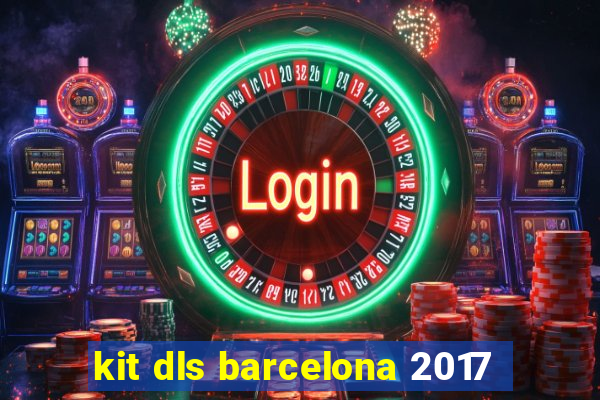 kit dls barcelona 2017